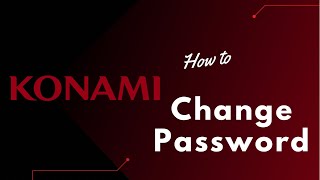 How to Change Password on Konami Account [upl. by Nodnal462]