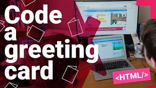 Code a greeting card in HTML  Digital Making at Home [upl. by Gabler]