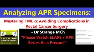 Analyzing APR Specimens Part 1 HDTS Mastering TME amp Avoiding Complications in Surgery APR ELAPE [upl. by Princess]