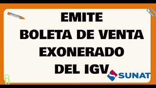 CÓMO EMITIR UNA BOLETA DE VENTA ELECTRÓNICA EXONERADA DE IGV EN 2024 SUNAT [upl. by Aelber]