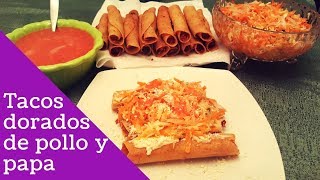 TACOS DORADOS DE POLLO Y PAPA  O FLAUTAS [upl. by Benedick401]