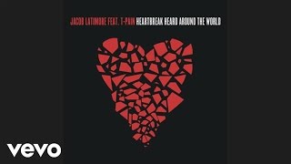 Jacob Latimore  Heartbreak Heard Around the World Audio ft TPain [upl. by Trevor]