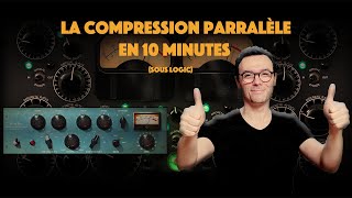 La Compression Parallèle En 10 Minutes Sous Logic Pro X [upl. by Eetsirhc878]