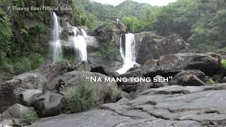 Na Mang Tong Seh Mangtha  P Thawng Bawi [upl. by Vittorio423]