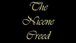 The Nicene Creed [upl. by Aicnorev420]