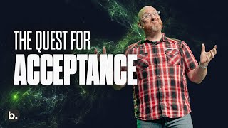 The Quest for Acceptance  Pastor Derik Armstrong  Bridge Cities Church [upl. by Ballman675]