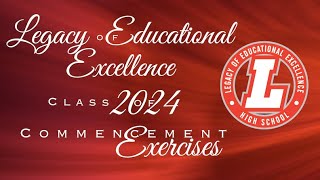 Legacy of Educational Excellence Class or 2024  Commencement Exercises [upl. by Manella]