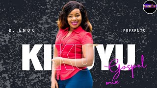 KIkuyu Gospel Video Mix 2024  Kikuyu Gospel Mix 2024  kikuyu Gospel Mix  Kikuyu Gospel [upl. by Aihceyt93]