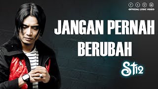 ST12  Jangan Pernah Berubah  Official Lirik Video  Berwisata Ke Indonesia Lewat Lagu [upl. by Maxma]