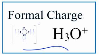 How to Calculate the Formal Charges for H3O Hydronium Ion [upl. by Oynotna866]