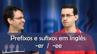 Prefixos e Sufixos  ER e EE  Aula de inglês [upl. by Trevethick]