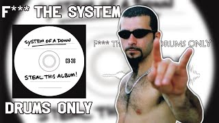 System Of A Down  F The System Drums Only  Steal This Album [upl. by Decato668]