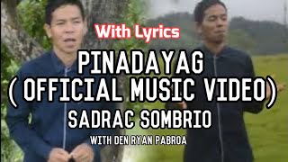 quotPinadayagquot With Lyrics by Sadrac Sombrio  New Song [upl. by Ihn]