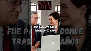 Pasante de Moda  TRABAJO ahí por 40 años y regresó como BECARIO resumenpeliculas [upl. by Ecydnarb]