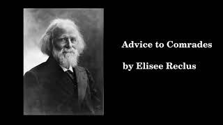 Advice to Comrades by Elisee Reclus [upl. by Munshi742]