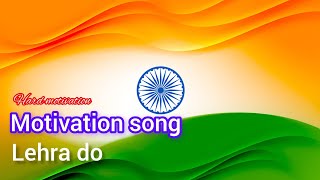 lehra do full song  official motivation song for any student hard motivational song [upl. by Ehsom]