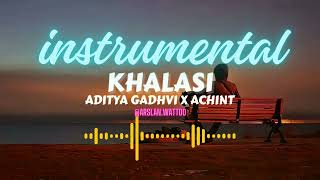 Instrumental Khalasi cokestudio Aditya Gadhvi x Achint [upl. by Nolur]