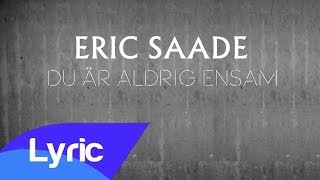 Eric Saade  Du Är Aldrig Ensam Lyric Video [upl. by Arola550]