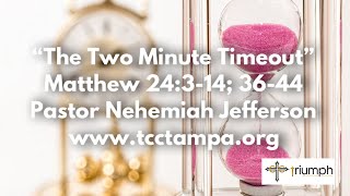 The Two Minute Timeout  October 27 2024  Pastor Nehemiah Jefferson [upl. by Skillern]