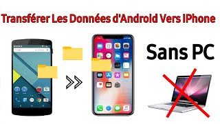 Comment Transférer Les Données dAndroid Vers iPhone Sans PC [upl. by Durtschi]