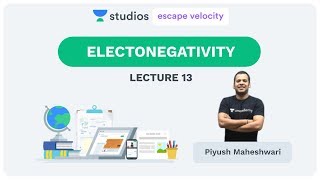 L13 Electronegativity  Periodic Table Properties IITJEE Mains amp Advanced  Piyush Maheshwari [upl. by Joao]