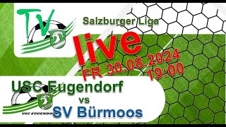 2024 08 30 USC Eugendorf vs SV Bürmoos  Salzburger Liga [upl. by Arie846]