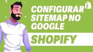 Como CONFIGURAR Sitemap da Shopify no Google Search Console ATUALIZADO 2024 [upl. by Standley669]