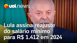 Salário mínimo Lula assina reajuste do salário mínimo para R 1412 em 2024 [upl. by Eadith274]