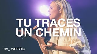 Tu traces un chemin  NV Worship [upl. by Gnes804]