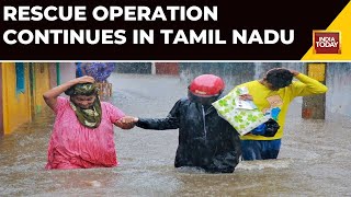 Tamil Nadu Flood Rescue Operation Continues  India Today News [upl. by Eidnarb]