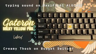 Gateron Milky Yellow Pro lubed Typing Sound  Maxfit61 Alu [upl. by Lupita161]