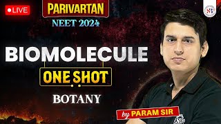 BIOMOLECULES CLASS 11 ONE SHOT  NEET 2024  PARIVARTAN RETURNS  BOTANY BY PARAM SIR [upl. by Shult]