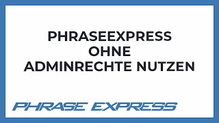 PhraseExpress ohne Adminrechten installieren [upl. by Nalyad989]