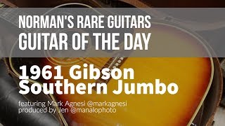 Normans Rare Guitars  Guitar of the Day 1961 Gibson Southern Jumbo [upl. by Adanama]