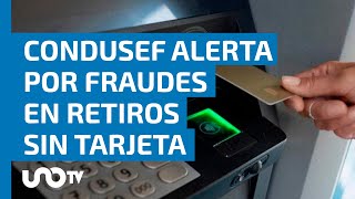 Cómo evitar fraudes en retiros sin tarjeta Condusef lanza recomendaciones clave [upl. by Godric]