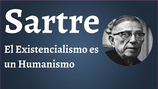 Sartre El Existencialismo es un Humanismo [upl. by Ahsietal]