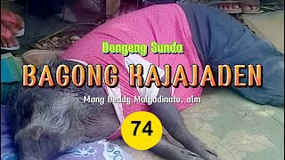 BAGONG KAJAJADEN 74  MANG DEDDY MULYADINATA  DONGENG SUNDA [upl. by Larisa]