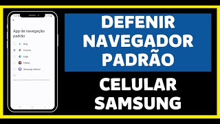 Como ALTERAR NAVEGADOR PADRÃO DE INTERNET CELULAR SAMSUNG [upl. by Onilegna]