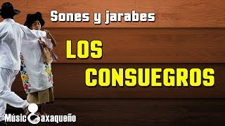 LOS CONSUEGROS  Sones y Jarabes  MÚSICOAXAQUEÑO [upl. by Riess]