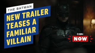 The Batmans New Trailer Teases a Familiar Villain  IGN Now [upl. by Eatnod]