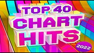 TOP 40 CHART HITS MUSIC 2022  BEST MUSIC RADIO CHARTS [upl. by Kcirderfla]