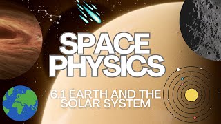 61The Earth and The Solar System Part 1  Physics 50540625 Lecture [upl. by Kotick]