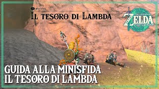 Il Tesoro di Lambda Guida alla Minisfida Zelda Tears of the Kingdom [upl. by Luigino266]