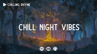 Chill night vibes 📚 Chill night lofi  chillstep   Lofi Hiphop Mix [upl. by Woolson297]