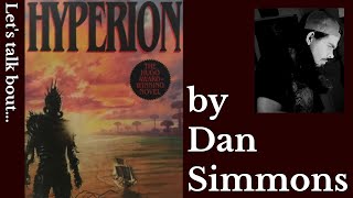 Dan Simmons Hyperion  Like Star Wars but Rated R Hyperion Cantos No 1 [upl. by Atnek]