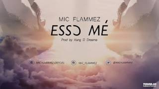 MIC FLAMMEZ  ESSO ME Official Audio [upl. by Barraza756]