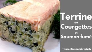 TERRINE de COURGETTES et SAUMON FUMÉ Tous en cuisine avec Seb [upl. by Ynabla]