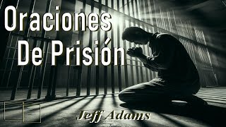 Oraciones De Prisión Jeff Adams [upl. by Legna]