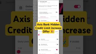 Axis Bank Hidden Credit Limit increase Offer 🎉 shorts 457 axisbank [upl. by Mateo20]