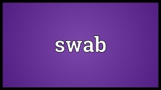 Swab Meaning [upl. by Ahsenra]